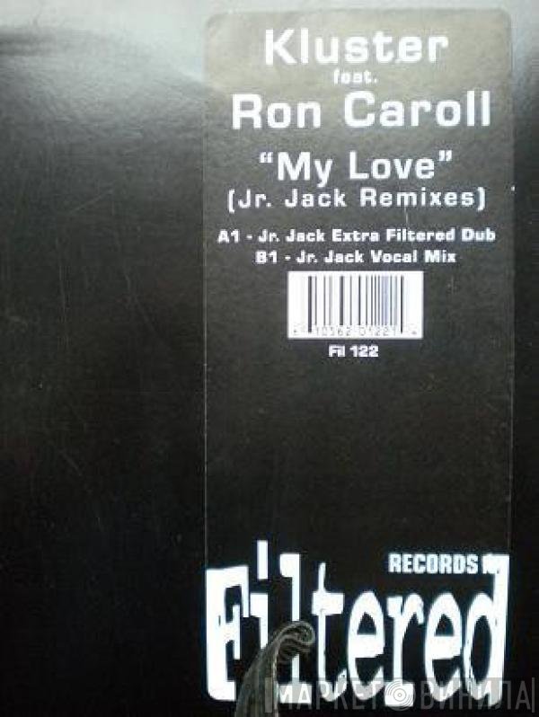 Ron Carroll, Kluster - My Love