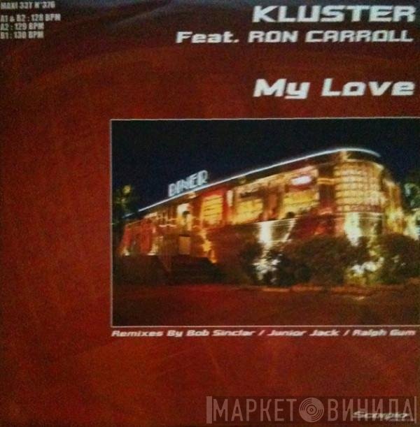 Ron Carroll, Kluster - My Love