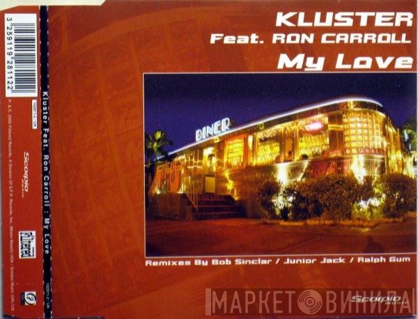 Ron Carroll, Kluster - My Love