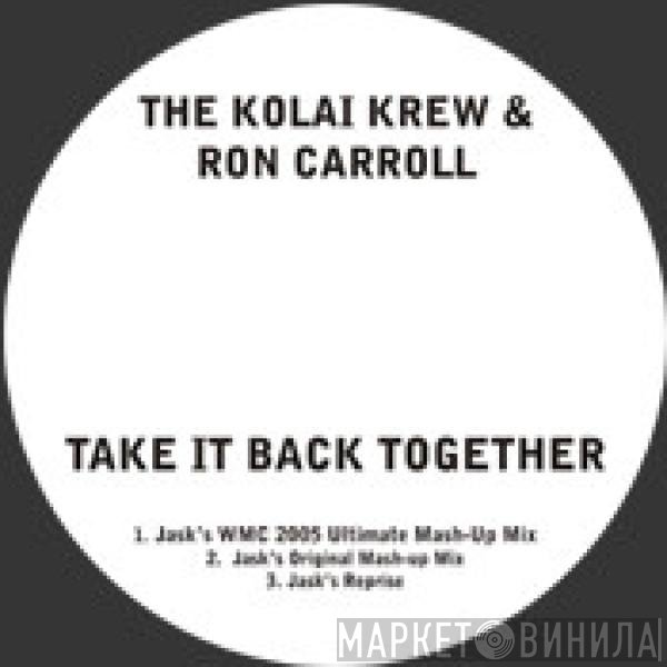 Ron Carroll, The Kolai Krew - Take It Back Together