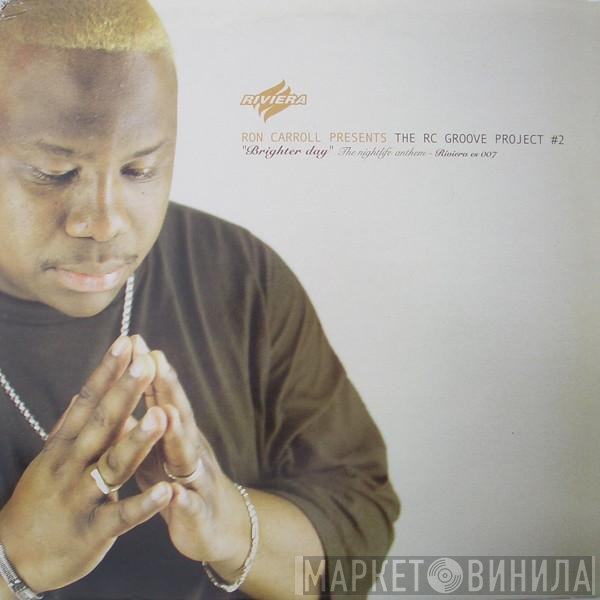 Ron Carroll, The RC Groove Project - Brighter Day (The Nightlife Anthem)