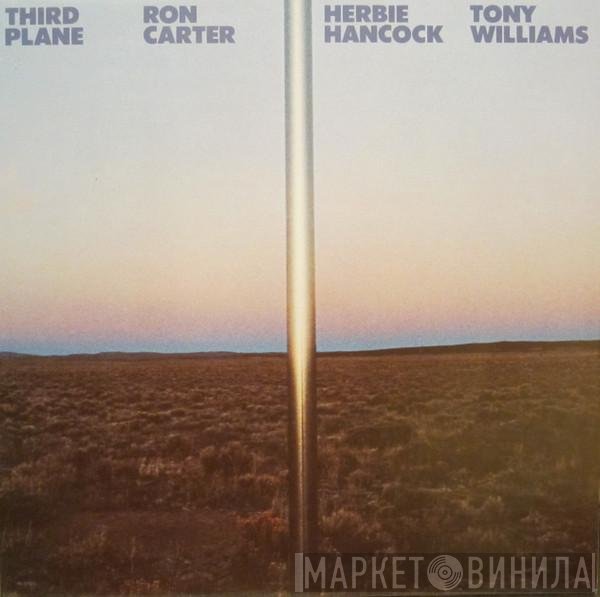 Ron Carter / Herbie Hancock / Anthony Williams  - Third Plane