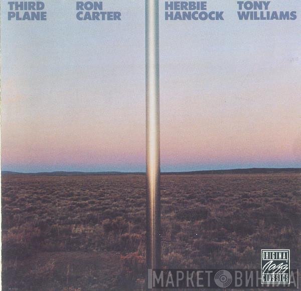 Ron Carter / Herbie Hancock / Anthony Williams  - Third Plane