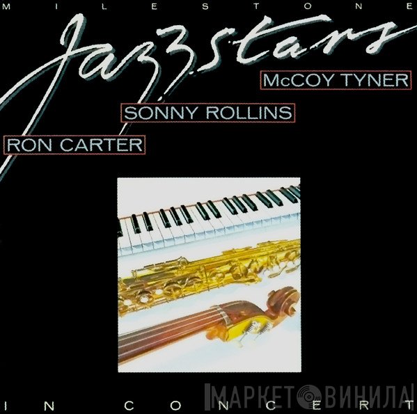 Ron Carter / Sonny Rollins / McCoy Tyner  - Milestone Jazzstars In Concert