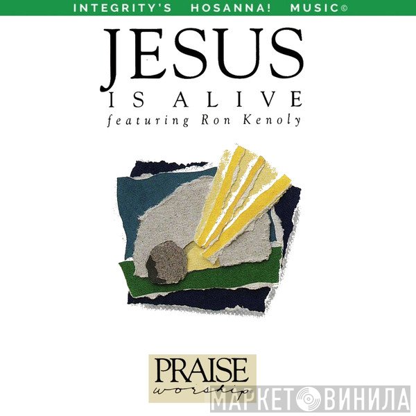 Ron Kenoly  - Jesus Is Alive