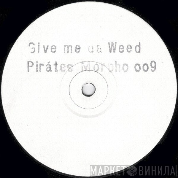 Ron Tom - Give Me Da Weed / Pirates