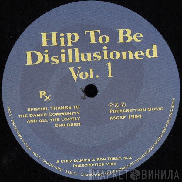Ron Trent, Chez Damier - Hip To Be Disillusioned Vol. 1