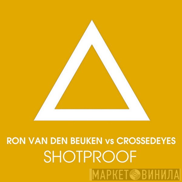 Ron van den Beuken Vs Crossed Eyes  - Shotproof