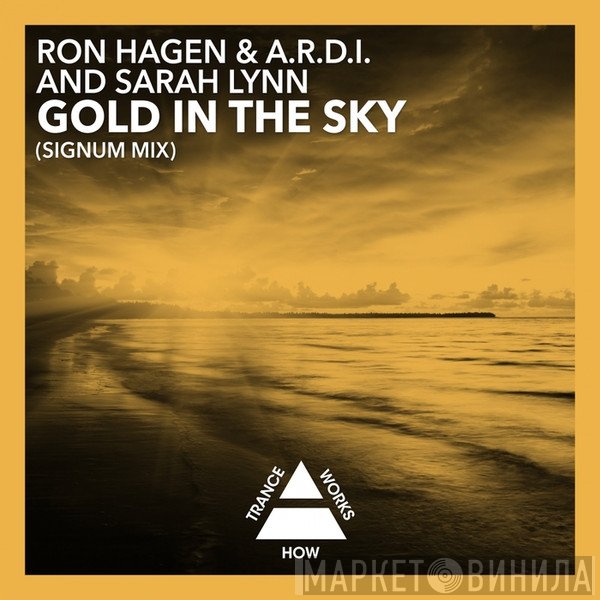 Ronald Hagen & A.R.D.I. And Sarah Lynn  - Gold In The Sky (Signum Mix)
