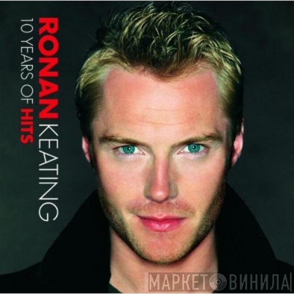 Ronan Keating - 10 Years Of Hits
