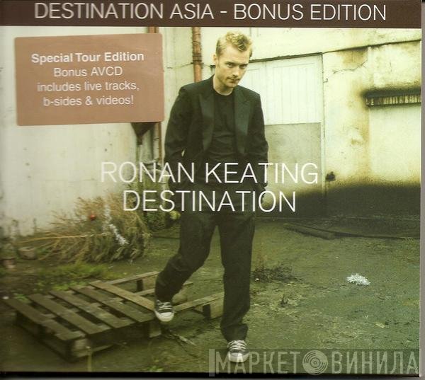 Ronan Keating  - Destination Asia - Bonus Edition
