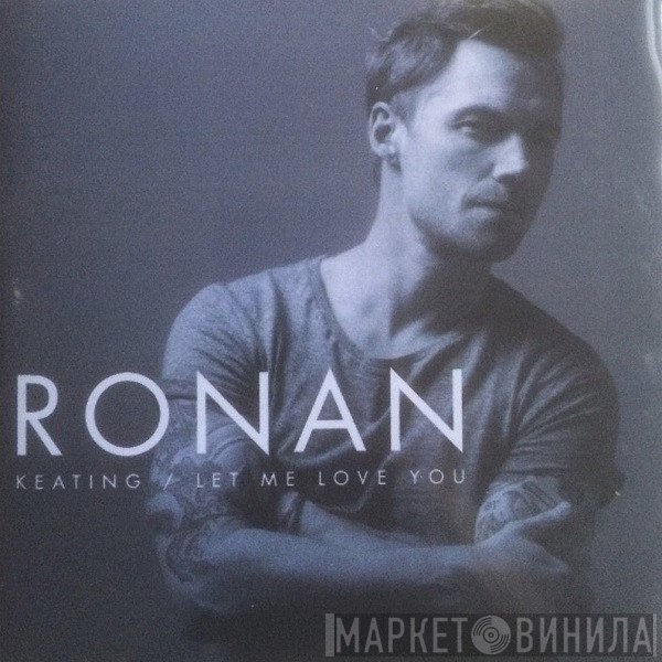 Ronan Keating  - Let Me Love You