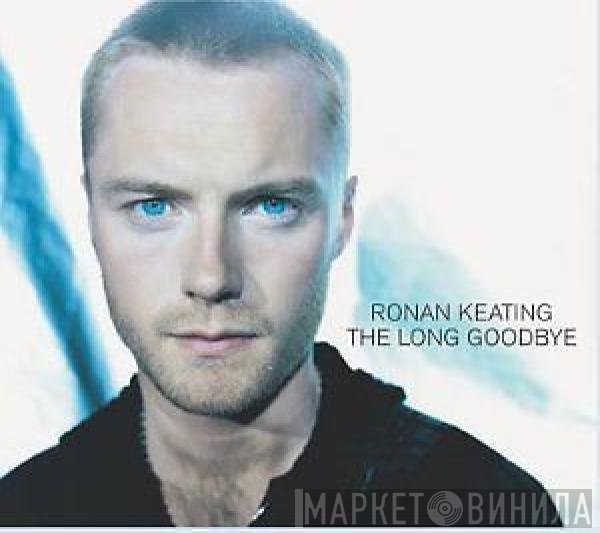 Ronan Keating  - The Long Goodbye