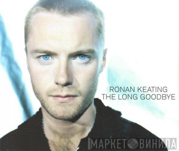 Ronan Keating  - The Long Goodbye