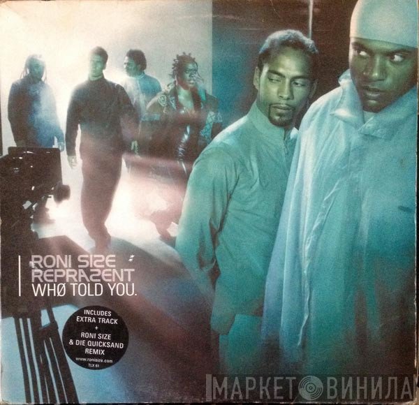 Roni Size / Reprazent - Who Told You