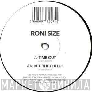 Roni Size  - Time Out / Bite The Bullet