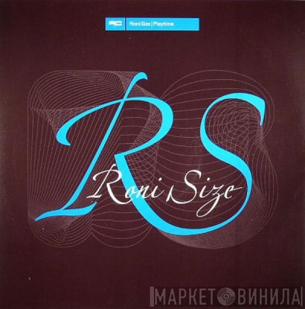 Roni Size - Playtime /  Eat My Shorts