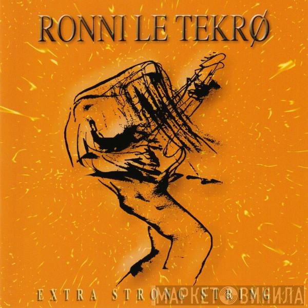 Ronni Le Tekrø  - Extra Strong String