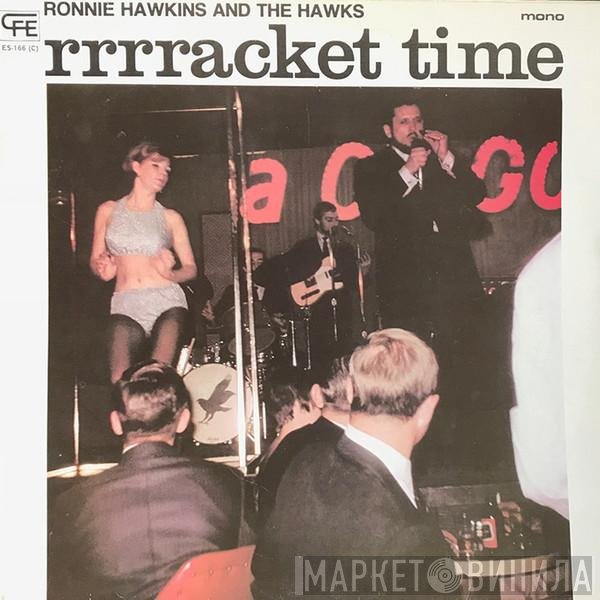 Ronnie Hawkins And The Hawks   - Rrrracket Time