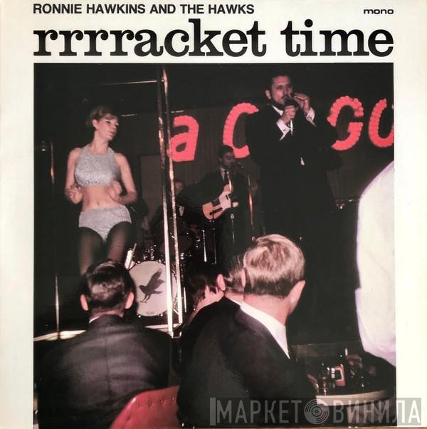 Ronnie Hawkins And The Hawks   - Rrrracket Time