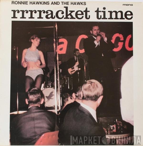 Ronnie Hawkins And The Hawks   - Rrrracket Time