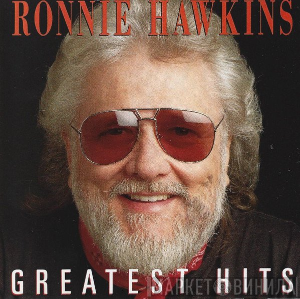 Ronnie Hawkins - Greatest Hits