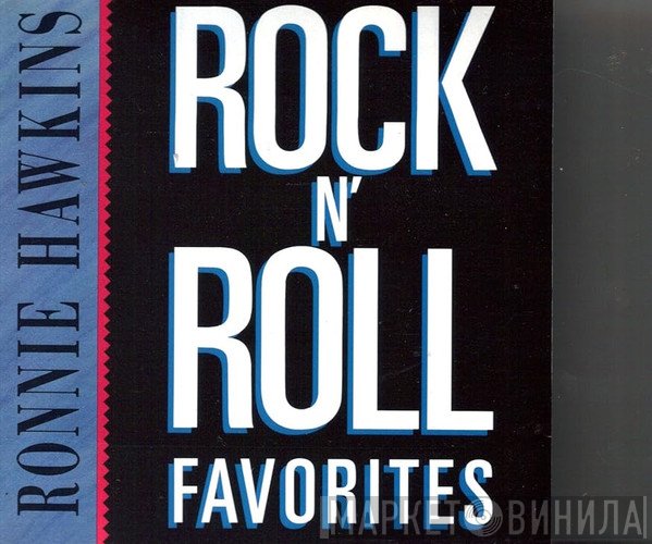 Ronnie Hawkins - Rock & Roll Favorites