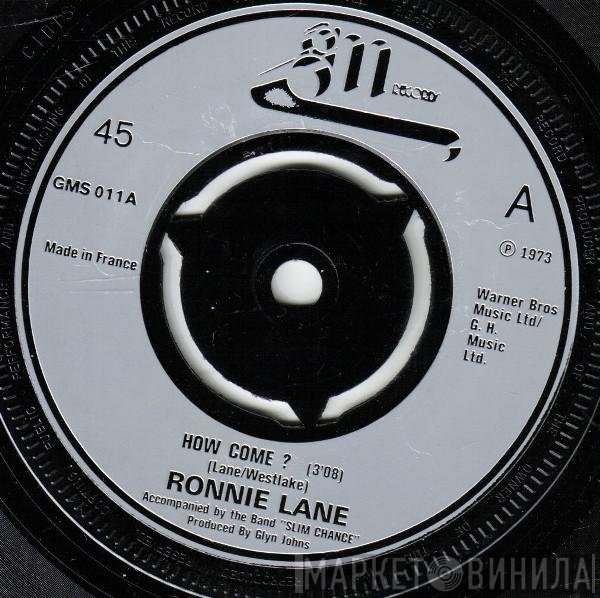 Ronnie Lane & Slim Chance - How Come?