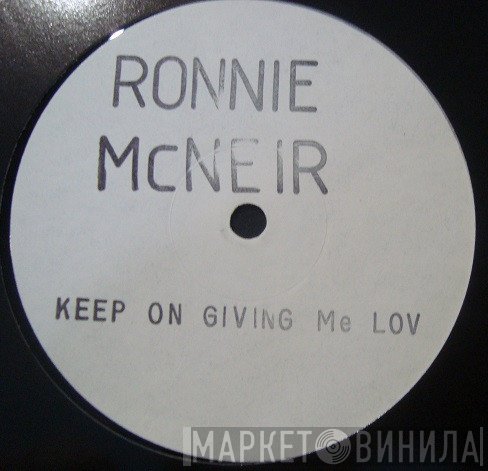 Ronnie McNeir - Keep On Giving Me Love