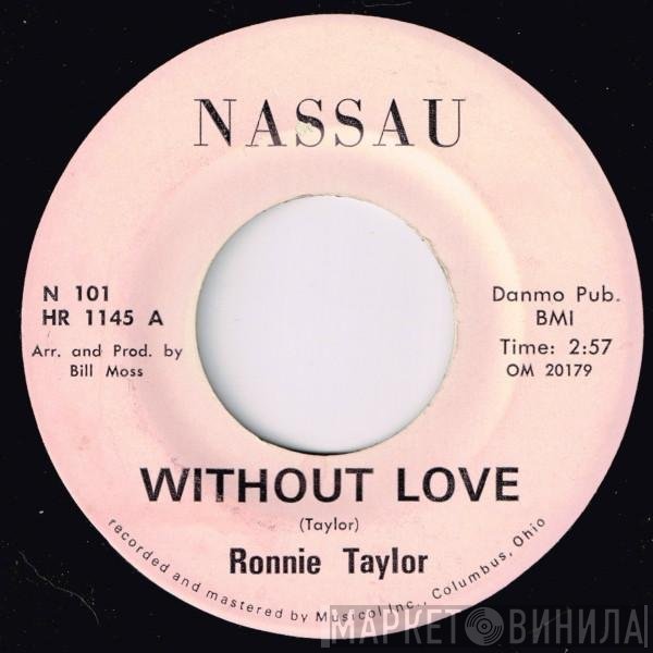 Ronnie Taylor  - Without Love / I Can't Take It