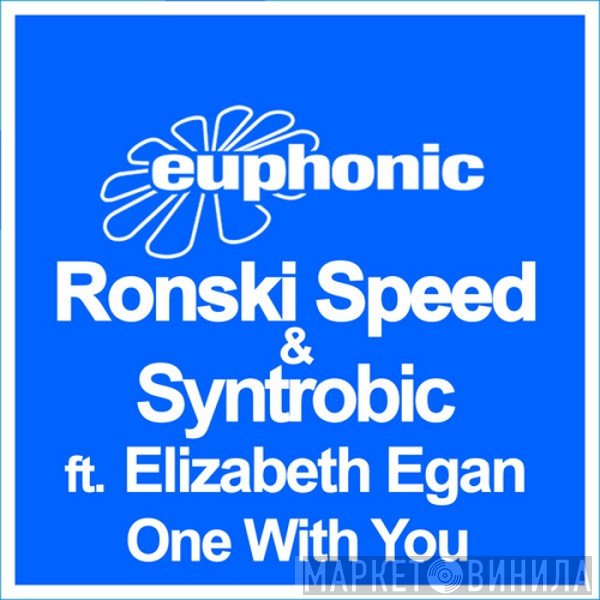 Ronski Speed & Syntrobic Ft. Elizabeth Egan  - One With You