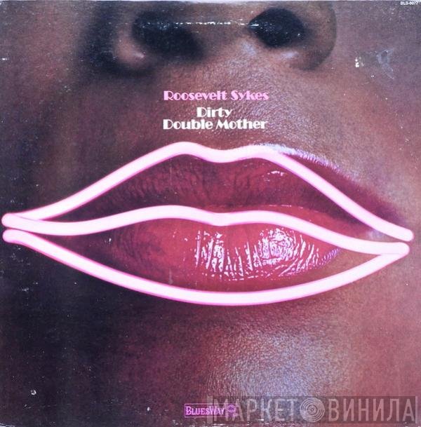 Roosevelt Sykes - Dirty Double Mother