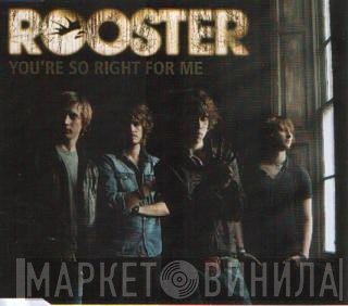 Rooster - You're So Right For Me