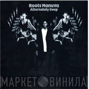 Roots Manuva - Alternately Deep