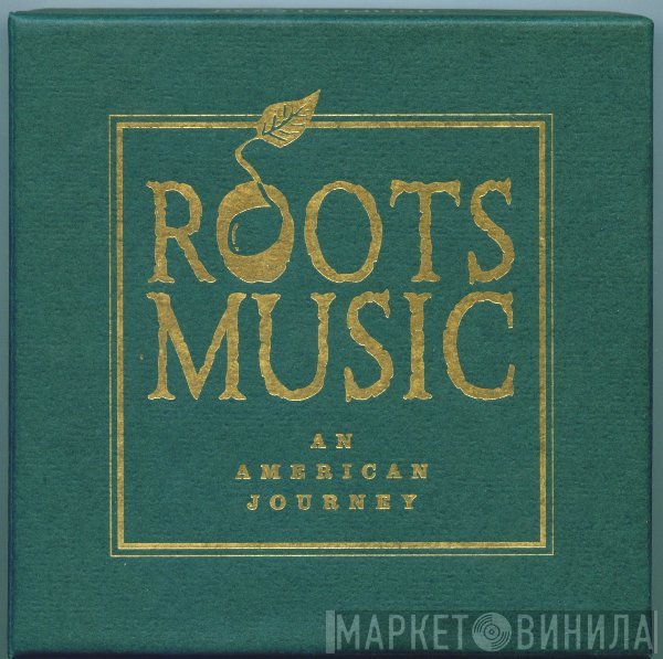  - Roots Music - An American Journey