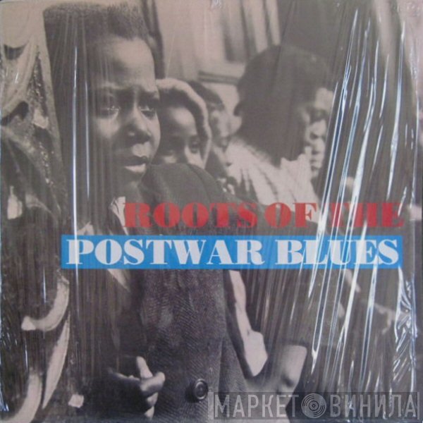  - Roots Of The Postwar Blues