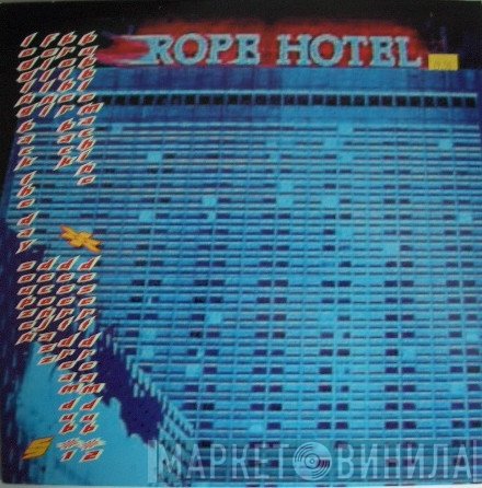 Rope  - Rope Hotel
