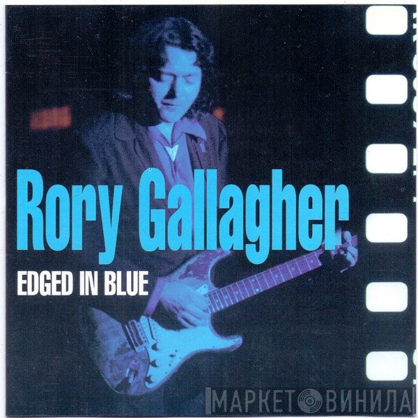 Rory Gallagher  - Edged In Blue