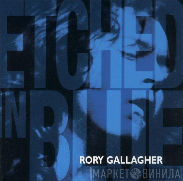 Rory Gallagher - Etched In Blue