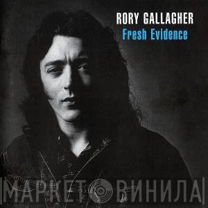 Rory Gallagher  - Fresh Evidence