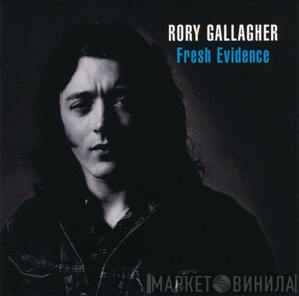 Rory Gallagher  - Fresh Evidence