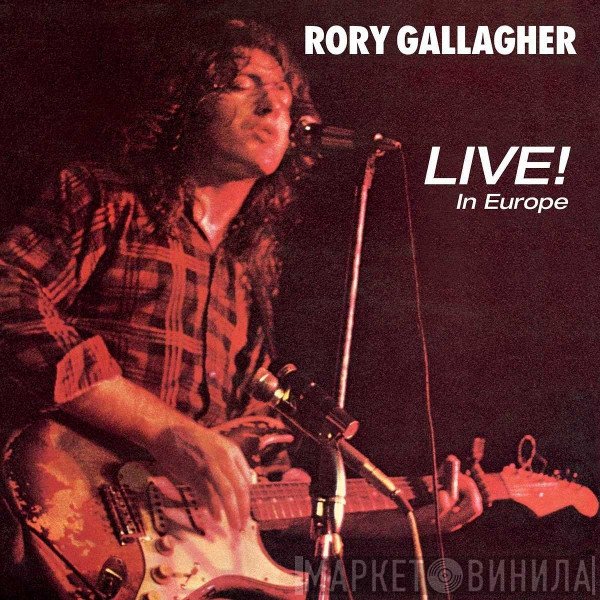 Rory Gallagher - Live! In Europe