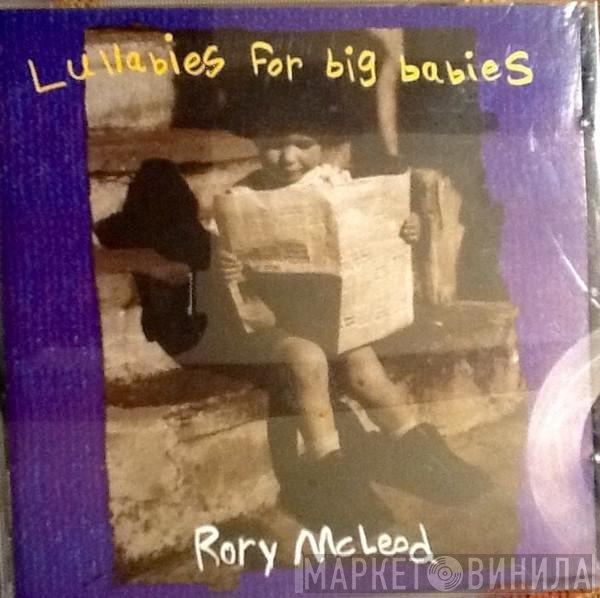 Rory McLeod - Lullabies For Big Babies