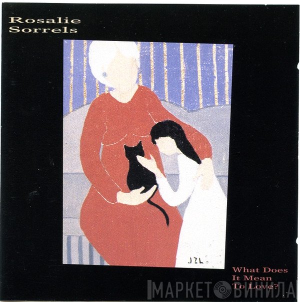 Rosalie Sorrels - What Does It Mean To Love?