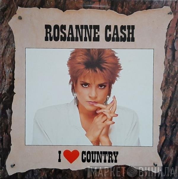 Rosanne Cash - I Love Country