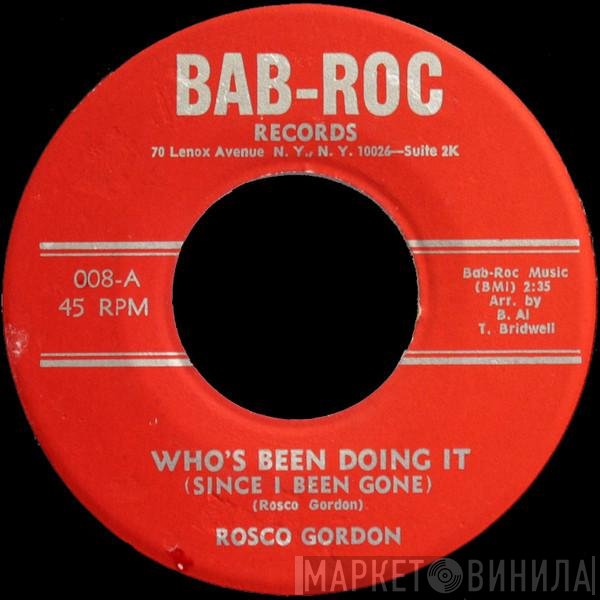 Rosco Gordon, Barbara Kerr - Who's Been Doing It (Since I Been Gone) / Ain't Nobody's Business