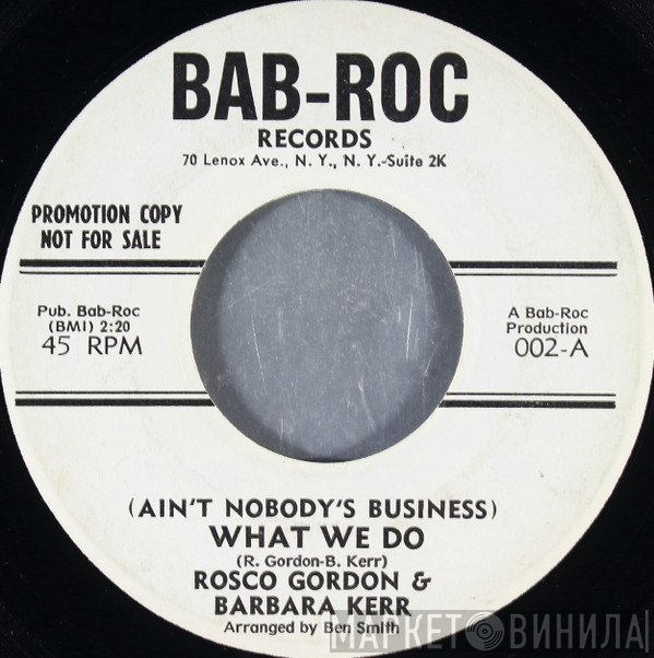 Rosco Gordon, Barbara Kerr - (Ain't Nobody's Business) What We Do