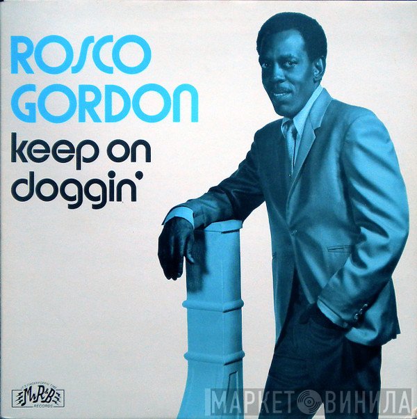 Rosco Gordon - Keep On Doggin'