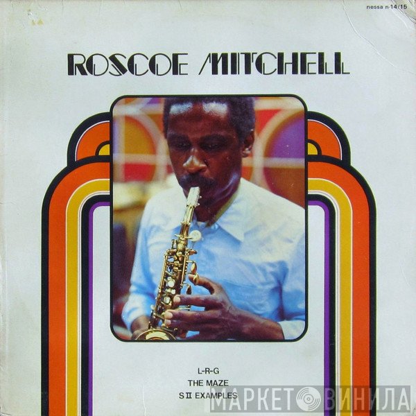 Roscoe Mitchell  - L-R-G / The Maze / S II Examples