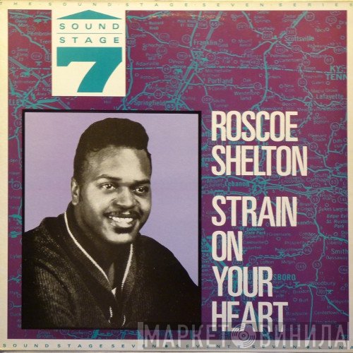 Roscoe Shelton - Strain On Your Heart